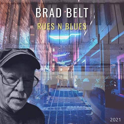 Brad Belt - Rues 'N' Blues (2021)