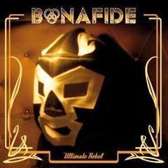 Bonafide - Ultimate Rebel (2012)