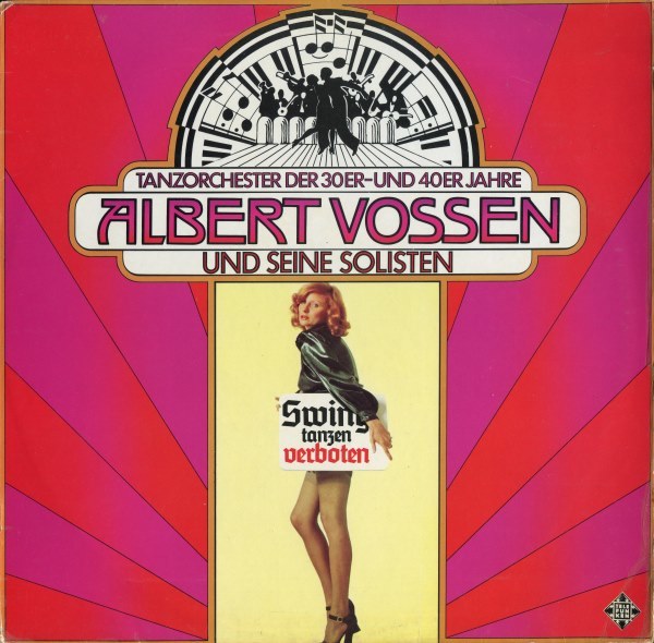 Albert Vossen Mit Seinen Solisten - Swing Tanzen Verboten (1977)
